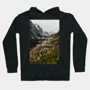 It's not the mountain we conquer Hoodie